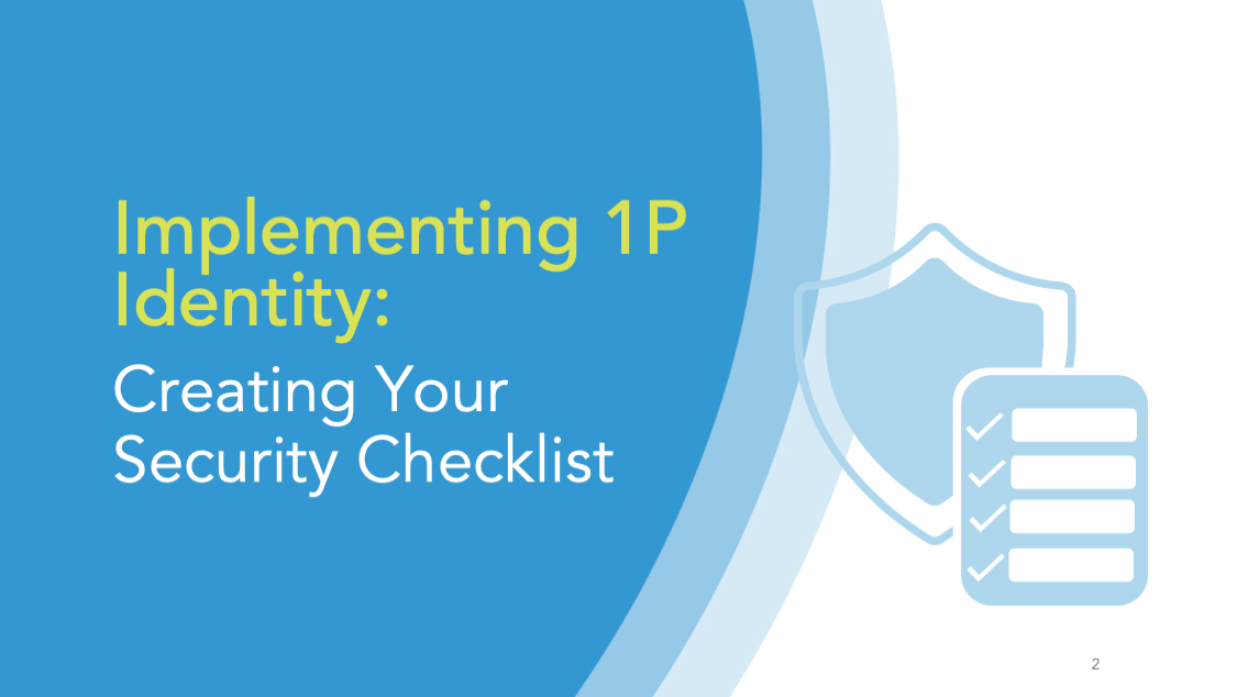  Implementing 1P Identity Part 1: Security Checklist