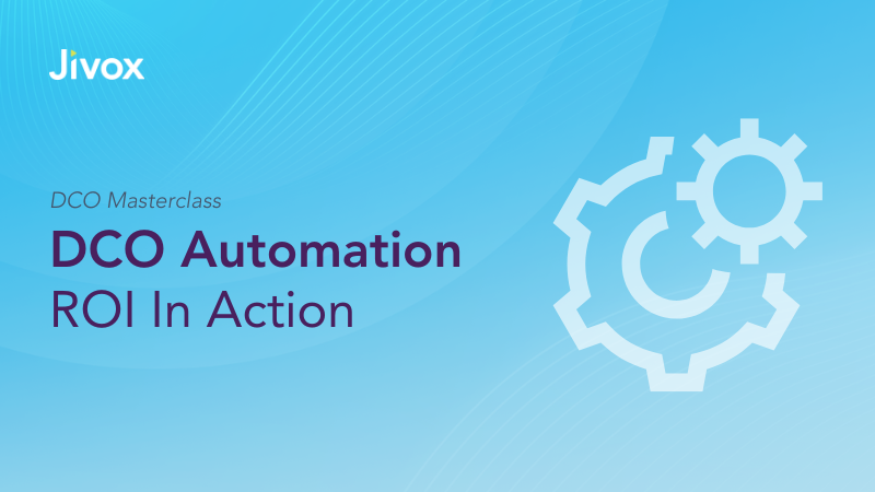 DCO Automation ROI In Action webinar