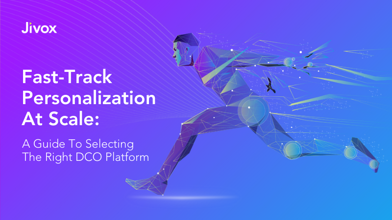 Fast-Track Personalization At Scale: A Guide To Selecting The Right DCO Platform