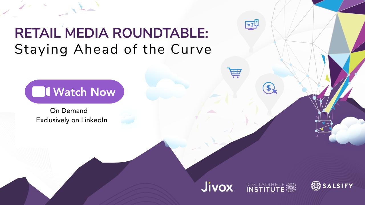 Retail Media Roundtable: Staying Ahead Of The Curve
