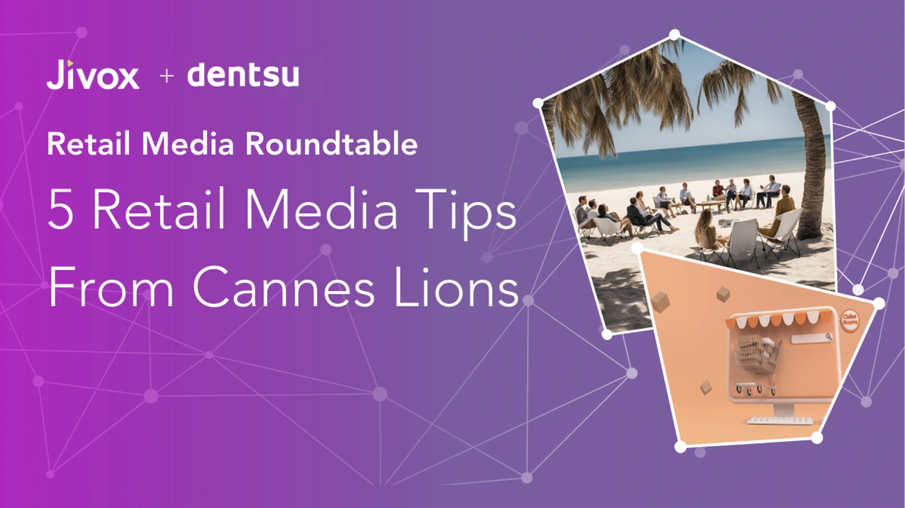 Retail Media Roundtable: 5 Tips From Cannes Lions