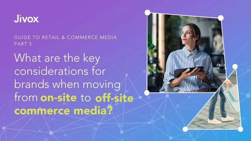 What Are The Key Considerations For Brands When Moving From Onsite To Offsite Commerce Media?